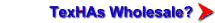 TexHAs Wholesale?