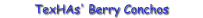 TexHAs Berry Conchos